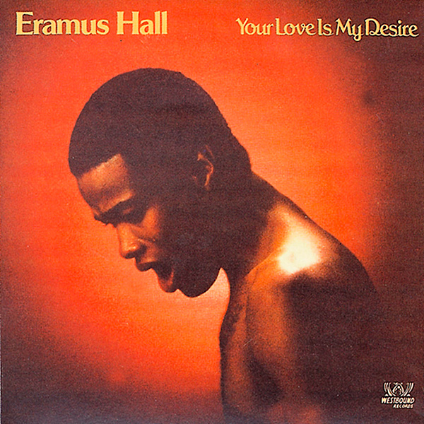 erasmus-hall_your-love-is-my-desire_westbound-1980